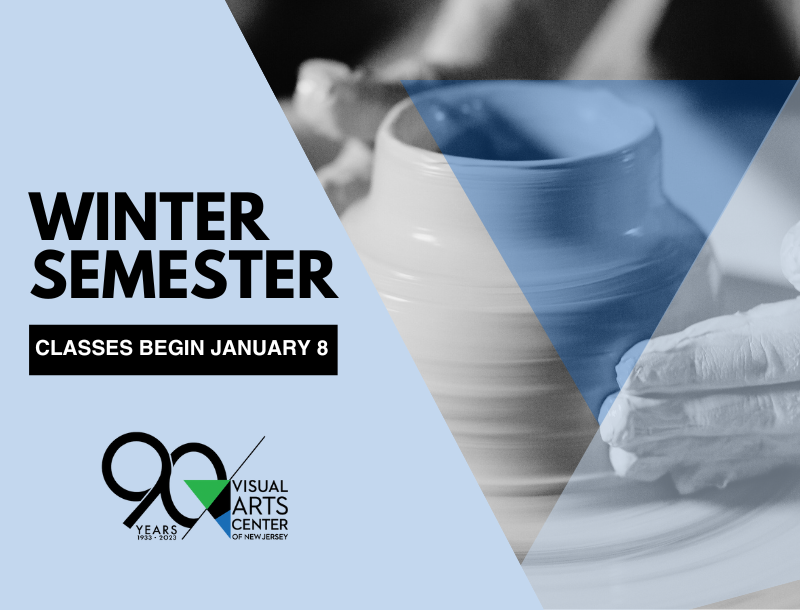 Texts that says, "Winter Semester Classes Begin January 8" next to hands doing pottery. The 90 years 1933-2023 VACNJ logo is below.