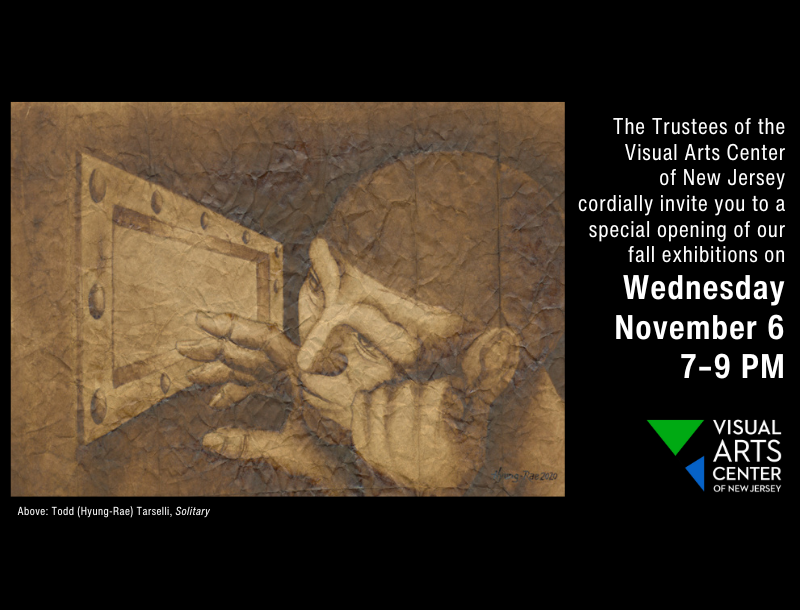 On the right is Todd (Hyung-Rae) Tarselli's Solitary, a 15 x 11 inch portrait of a man looking at a food slot. To the right of the portrait it says, "The Trustees of the Visual Arts Center of New Jersey cordially invites you to a special opening of our fall exhibitions on Wednesday, November 6, 7-9 PM." The logo of the Visual Arts Center sits on the bottom.